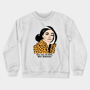 MRS. ROBINSON THE GRADUATE FAN ART Crewneck Sweatshirt